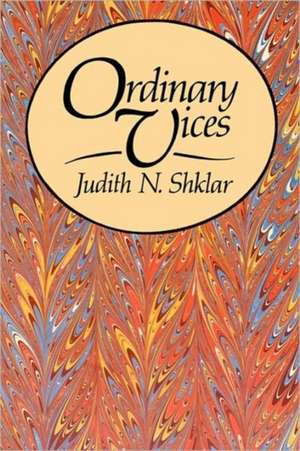 Ordinary Vices (Paper) de Jn Shklar