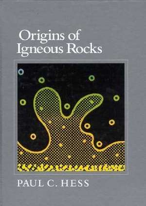 Origins of Igneous Rocks de Pc Hess