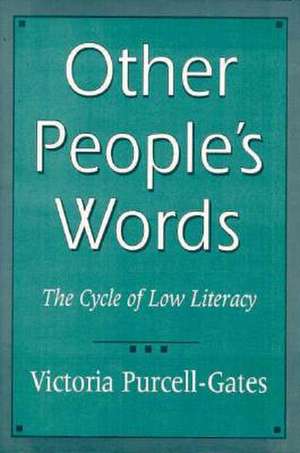 Other People′s Words – The Cycle of Low Literacy (Paper) de Victoria Purcell–gates