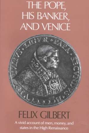 The Pope, His Banker & Venice (Paper) de Felix Gilbert