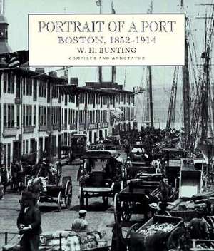 Portrait of a Port – Boston, 1852–1914 de W. H. Bunting