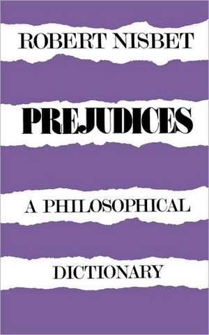 Prejudices – A Philosophical Dictionary de R Nisbet