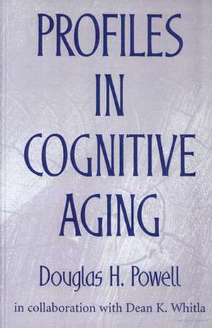 Profiles in Cognitive Aging de Douglas H. Powell