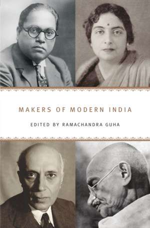 Makers of Modern India de Ramachandra Guha