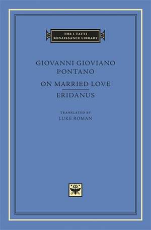 On Married Love. Eridanus de Giovanni Giovia Pontano