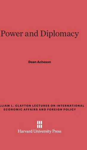 Power and Diplomacy de Dean Acheson