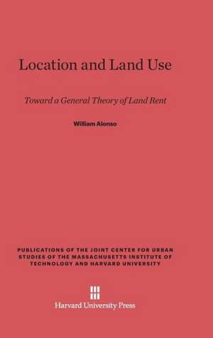 Location and Land Use de William Alonso