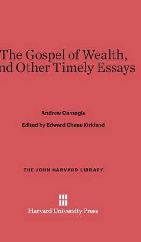 The Gospel of Wealth, and Other Timely Essays de Andrew Carnegie