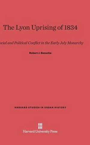 The Lyon Uprising of 1834 de Robert J. Bezucha