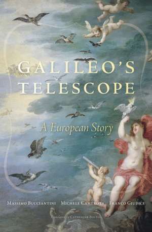 Galileo′s Telescope – A European Story de Massimo Bucciantini