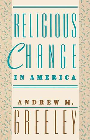 Religious Change in America (Paper) de Andrew M. Greeley