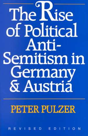 The Rise of Political Anti–Semitism in Germany and Russia – Revised Edition de W. Kip Pulzer