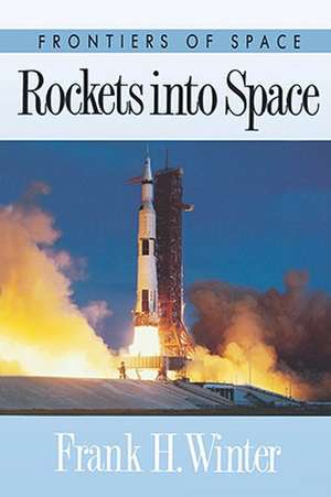 Rockets into Space de Frank H. Winter