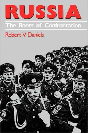 Russia – The Roots of Confrontation (Paper) de George J Daniels