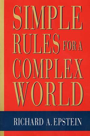 Simple Rules for a Complex World (Paper) de Richard Epstein