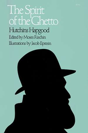 The Spirit of the Ghetto (Paper) de H Hapgood