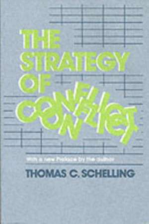 The Strategy of Conflict – With a New Preface by the Author de Tc Schelling