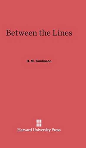 Between the Lines de H. M. Tomlinson