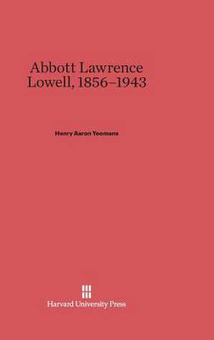 Abbott Lawrence Lowell, 1856-1943 de Henry Aaron Yeomans