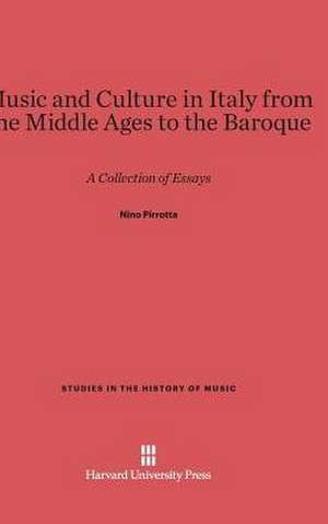 Music and Culture in Italy from the Middle Ages to the Baroque de Nino Pirrotta