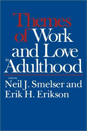 Themes of Work & Love in Adulthood (Paper) de Neil J. Smelser