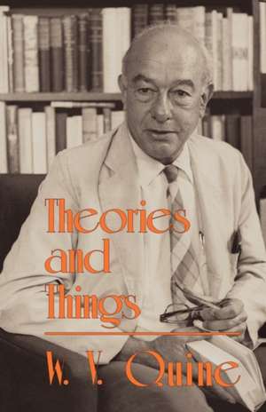 Theories & Things (Paper) de Willard Van Orm Quine