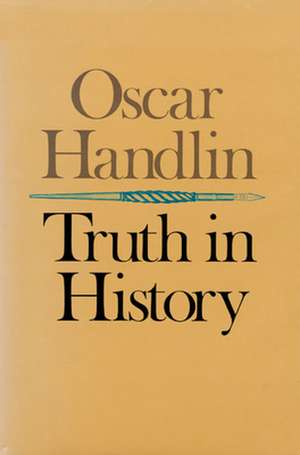 Truth in History (Paper) de O Handlin