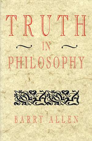 Truth in Philosophy (Paper) de Barry Allen