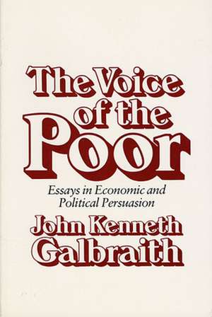 The Voice of the Poor – Essays in Economic & Political Persuasion (Paper) de Gaibraith