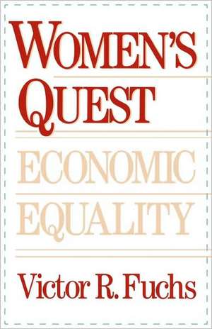 Women′s Quest for Economic Equality de Vr Fuchs