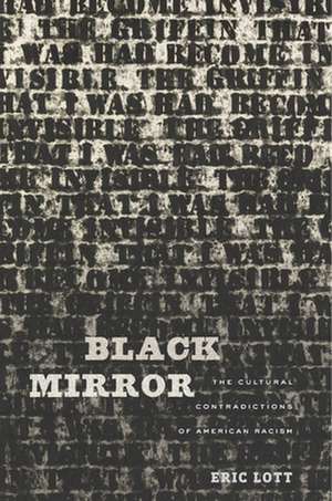 Black Mirror – The Cultural Contradictions of American Racism de Eric Lott