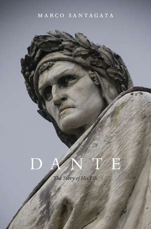 Dante – The Story of His Life de Marco Santagata