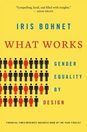 What Works – Gender Equality by Design de Iris Bohnet