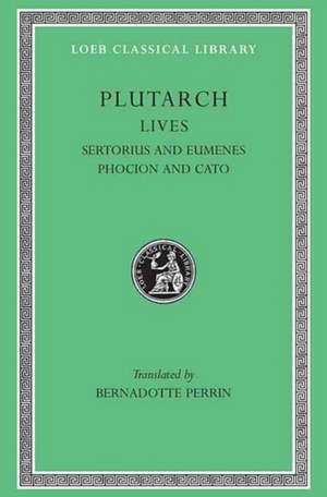 Lives, Volume VIII – Sertorius and Eumenes. Phocion and Cato the Younger de Plutarch Plutarch