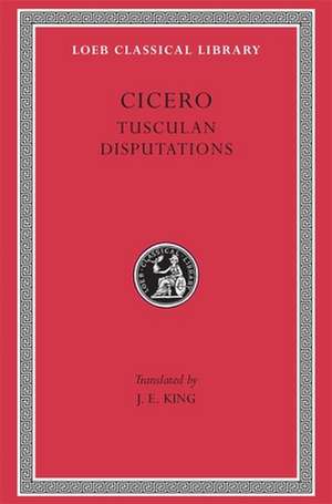 Tusculan Disputations L141 V18 (Trans. King)(Latin) de Cicero Cicero