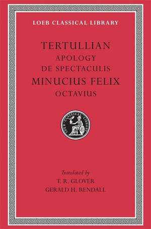 Apology. De Spectaculis. Minucius Felix: Octavius Octavius L250 (Trans. Glover)(Latin) de Tertullian Tertullian