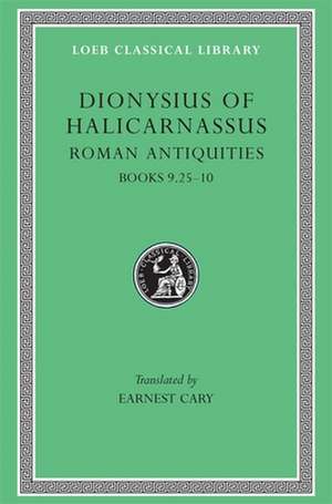 Roman Antiquities, Volume VI – Books 9.25–10 (Trans. Cary)(Greek) de Dionysius Of Ha Dionysius Of Ha