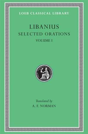 Selected Orations, Volume I – Julianic Orations (Trans. Norman)(Greek) de Libanius Libanius