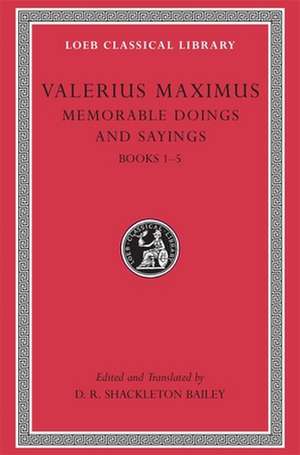 Memorable Doings and Sayings, Volume I – Books 1–5 (Trans. Bailey)(Latin) de Valerius Maximu Valerius Maximu