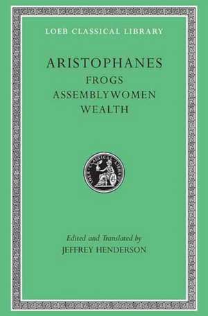 Frogs. Assemblywomen. Wealth (Trans. Henderson)(Greek) de Aristophanes Aristophanes