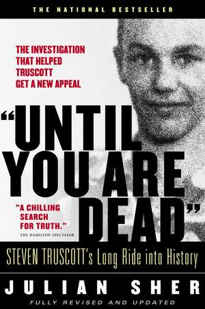 Until You Are Dead: Steven Truscott's Long Ride into History de Julian Sher