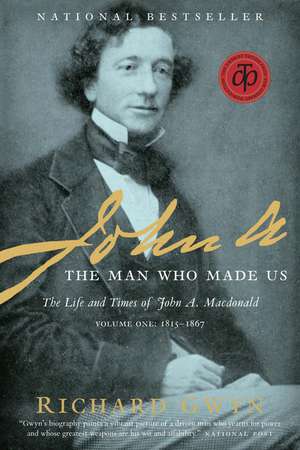 John A.: 1815-1867 de Richard Gwyn