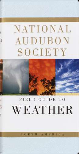 National Audubon Society Field Guide to North American Weather de David Ludlum