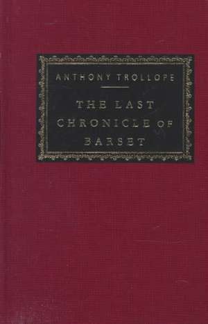 The Last Chronicle of Barset de Ed Trollope, Anthony