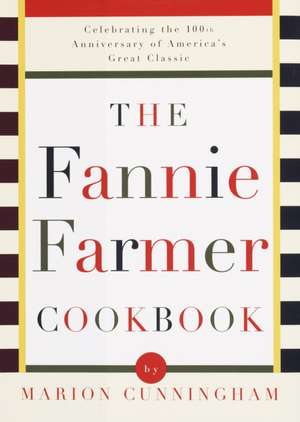 The Fannie Farmer Cookbook de Marion Cunningham