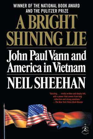 A Bright Shining Lie: John Paul Vann and America in Vietnam de Neil Sheehan