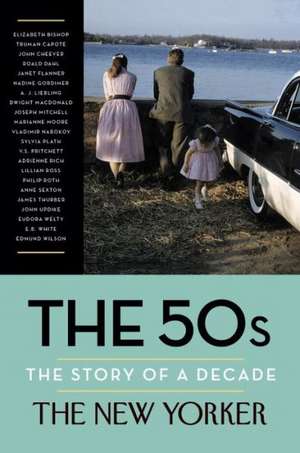 The 50s: The Story of a Decade de The New Yorker Magazine