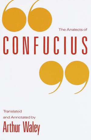 The Analects of Confucius de Arthur Waley