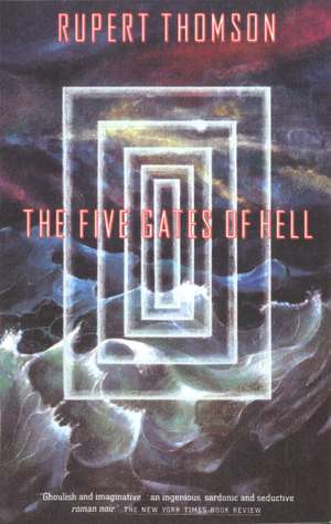 The Five Gates of Hell de Rupert Thomson