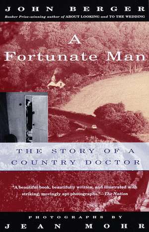 A Fortunate Man: The Story of a Country Doctor de John Berger